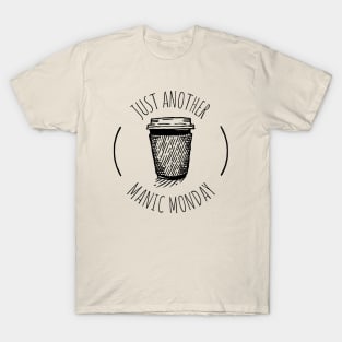 Just Another Manic Monday T-Shirt